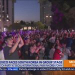 Visa Walls Crush World Cup Hype World Cup crowds pack L.A. for Mexico-South Korea watch parties, Inglewood match