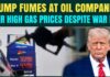 Big Oil In The Crosshairs Trump THREATENS Oil Companies Over Gas Price Crisis; DOJ Probe Launched Into Alleged Price Gouging