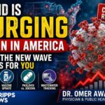 COVID Activity Rises Across America Again COVID Is SURGING Again In America: What The New Wave Means For You | Dr. Omer Awan